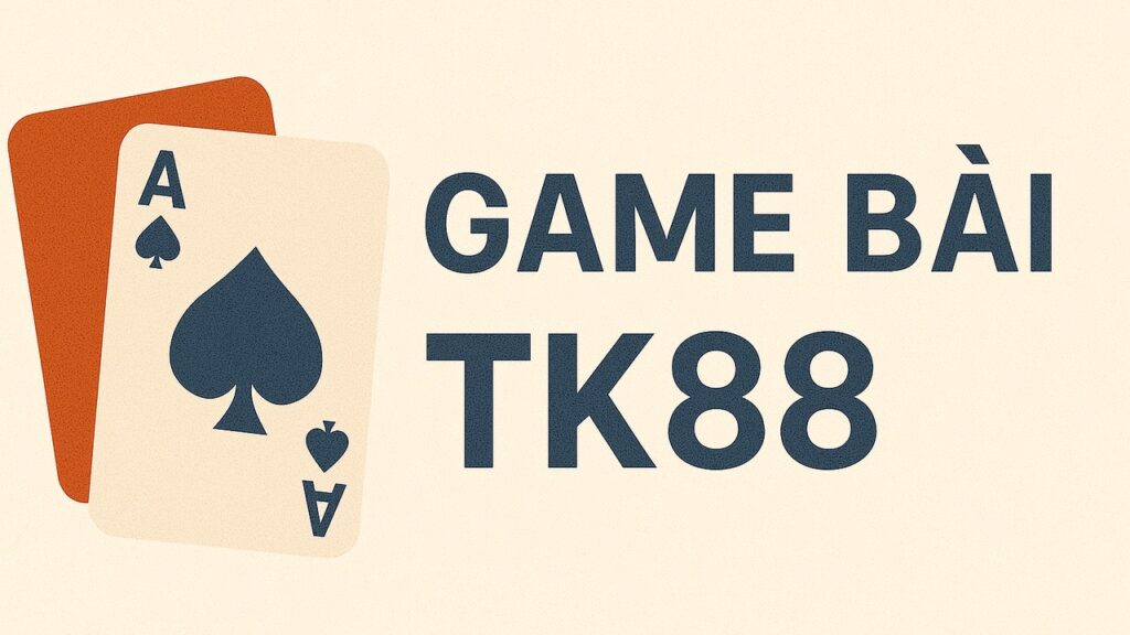 Game bài TK88